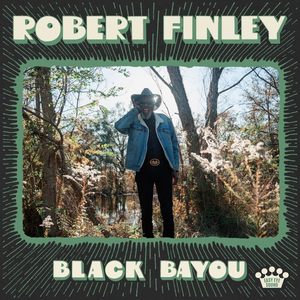Robert Finley: Black Bayou [LP] - VINYL