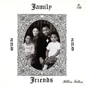 Hilton Felton: Family and Friends [LP] - VINYL
