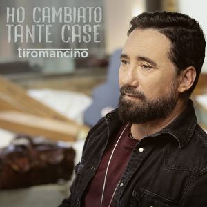 Tiromancino: Ho Cambiato Tante Case [LP] - VINYL