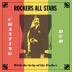 Rockers All Stars: Chanting Dub with the Help of the Father [LP] - VINYL