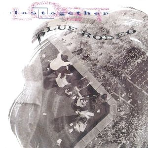 Blue Rodeo: Lost Together [LP] - VINYL