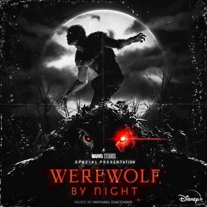 Michael Giacchino: Marvel's Werewolf By Night [Original Motion Picture Soundtrack] [LP] - VINYL