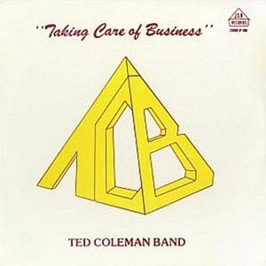 Ted Coleman Band: Taking Care of Business [LP] - VINYL