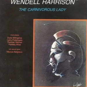 Wendell Harrison: The Carnivorous Lady [LP] - VINYL