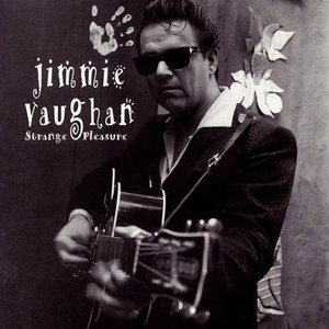 Jimmie Vaughan: Strange Pleasure [LP] - VINYL